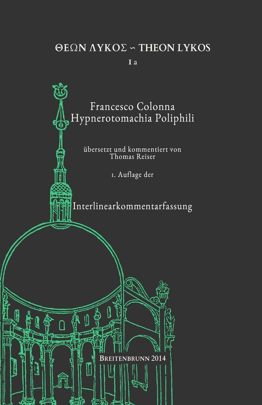 Francesco Colonna: Hypnerotomachia Poliphili: Interlinearkommentarfassung (Theon Lykos, Band 1) Film, Art & Culture