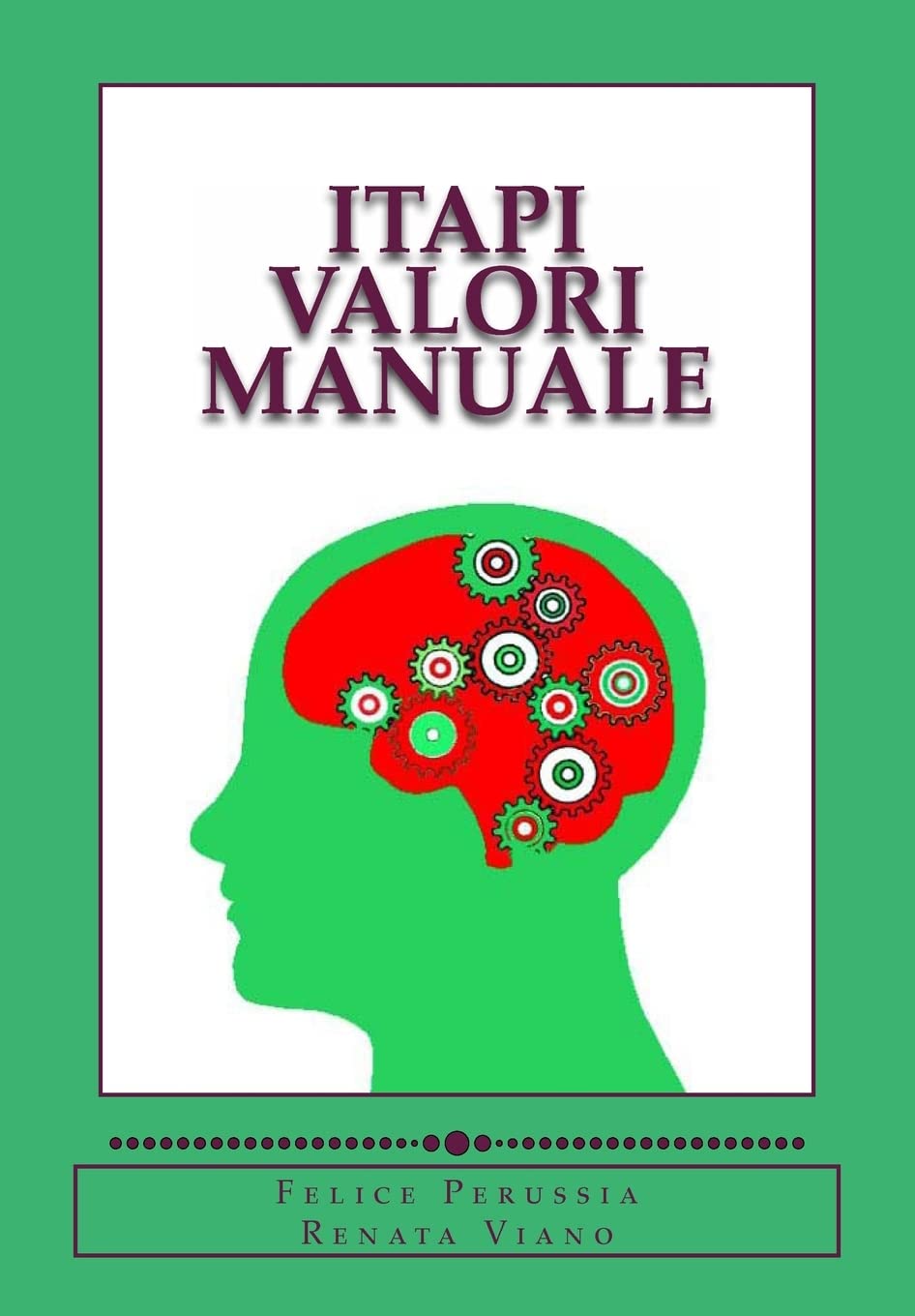 ITAPI VALORI Manuale: Inventario Italiano dei Valori - Italia Values Inventory Psychology