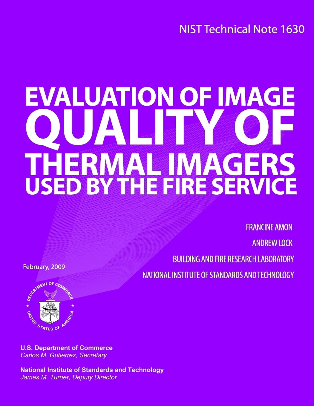 NIST Technical Note 1630 Evaluation of Image Quality of Thermal Imagers used bythe Fire Service Business & Technology