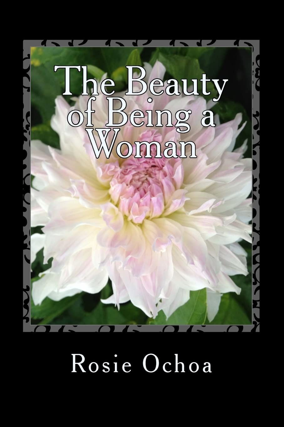The Beauty of Being a Woman: A Body of Poems Poetry