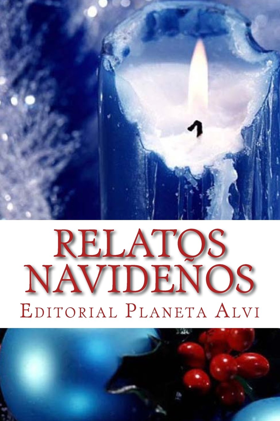 Relatos Navideños: Editorial Planeta Alvi Essays & Short Stories