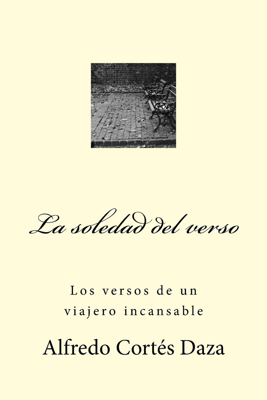 La soledad del verso: Los versos de un viajero incansable Poetry