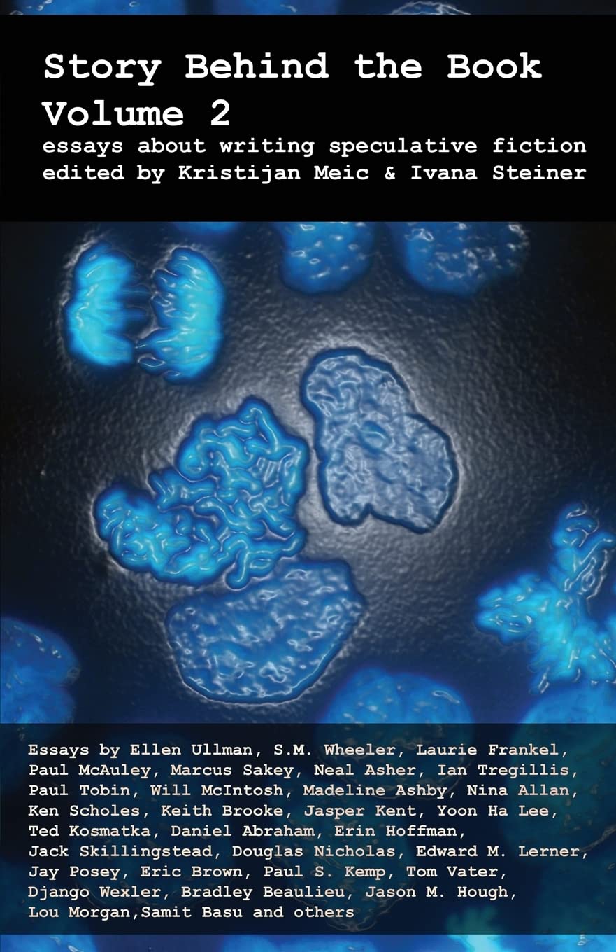 Story Behind the Book : Volume 2 (Essays on Writing Speculative Fiction) Essays & Short Stories