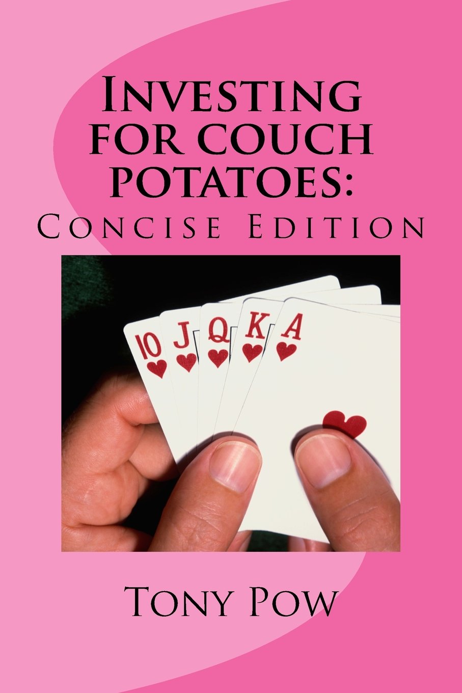 Investing for couch potatoes: Concise edition (Concise Series, Band 1) Business, Finance & Career
