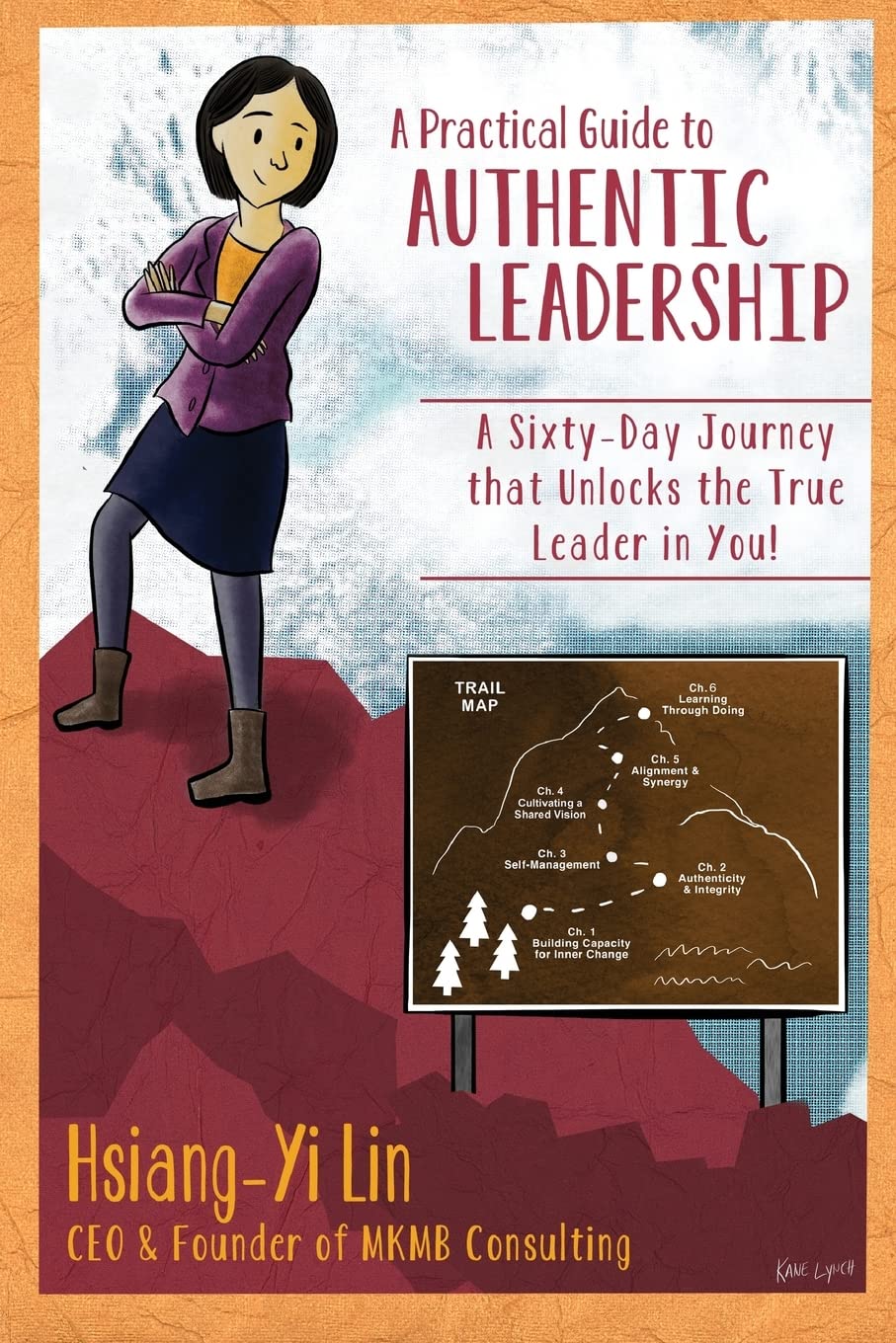A Practical Guide to Authentic Leadership: A Sixty-day Journey that Unlocks the True Leader in You Business, Finance & Career