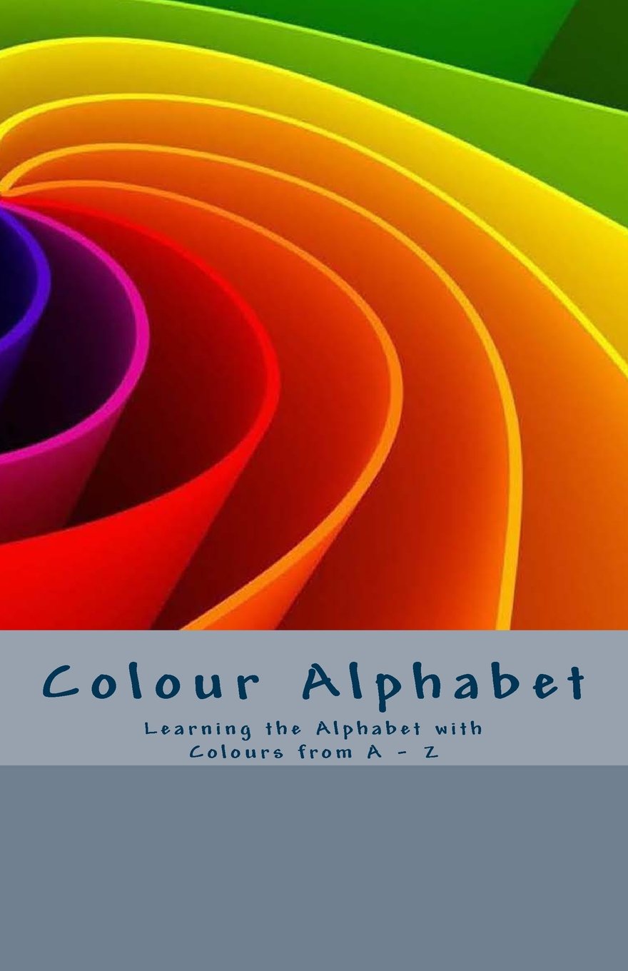 Colour Alphabet: Learning the Alphabet is fun with Colours from A - Z Hobbies & Crafts