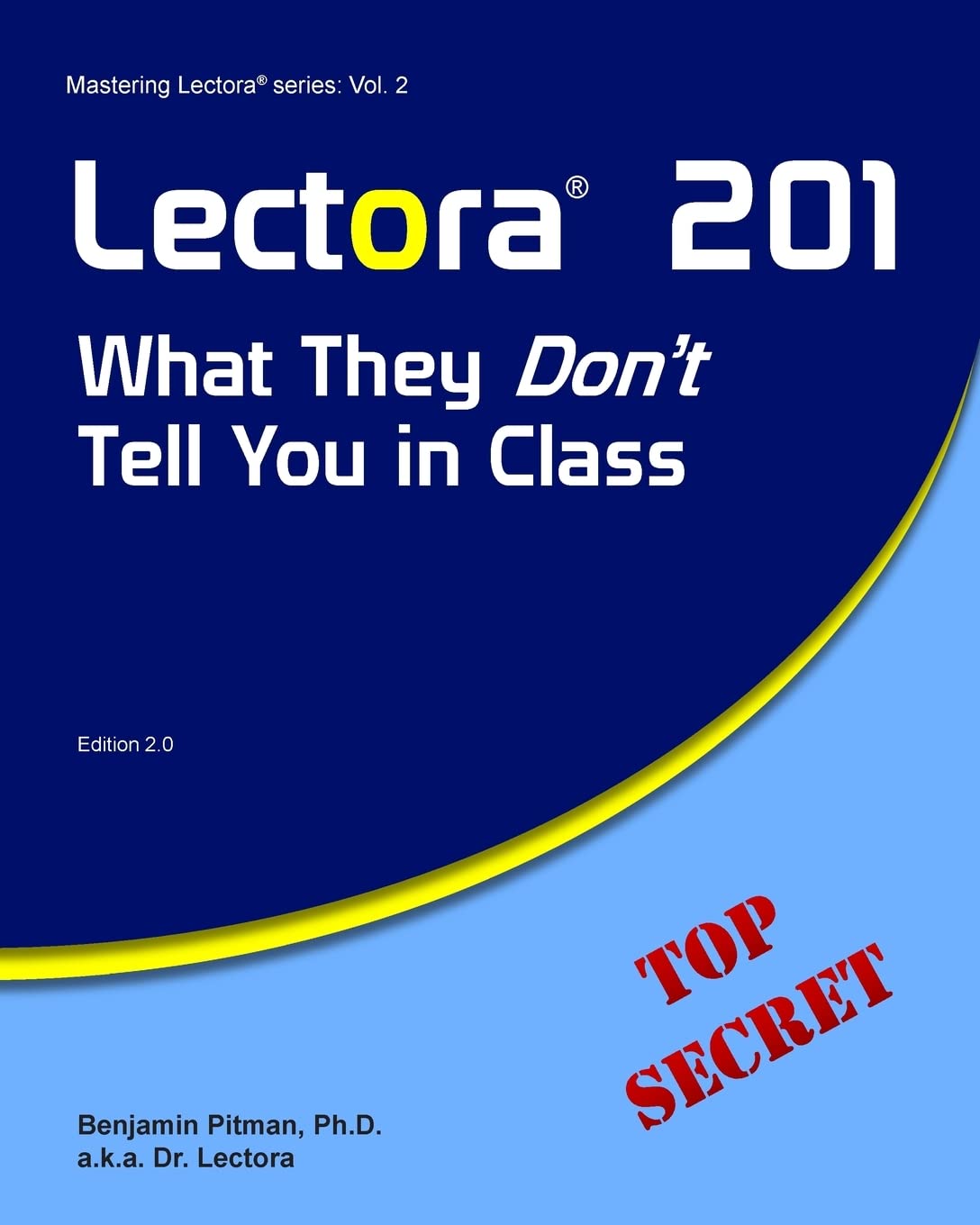Lectora 201: What They Don't Tell You in Class (Mastering Lectora, Band 2) Computer Science