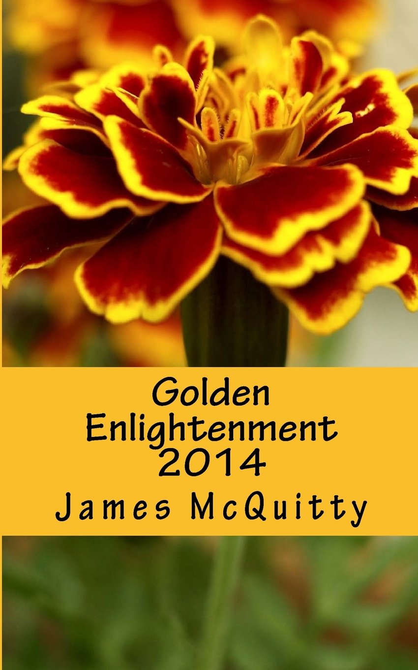 Golden Enlightenment 2014: A Beginners Handbook for Seekers of Spiritual Knowledge, Truth and Wisdom Religion & Esotericism