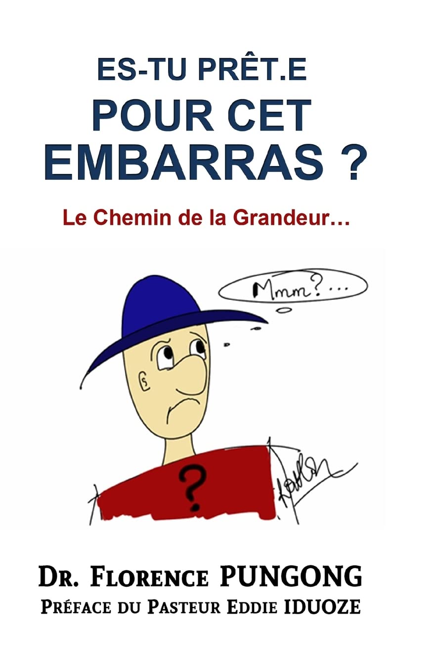 Es-tu pret.e pour cet embarras?: Le Chemin de la Grandeur... Religion & Esotericism