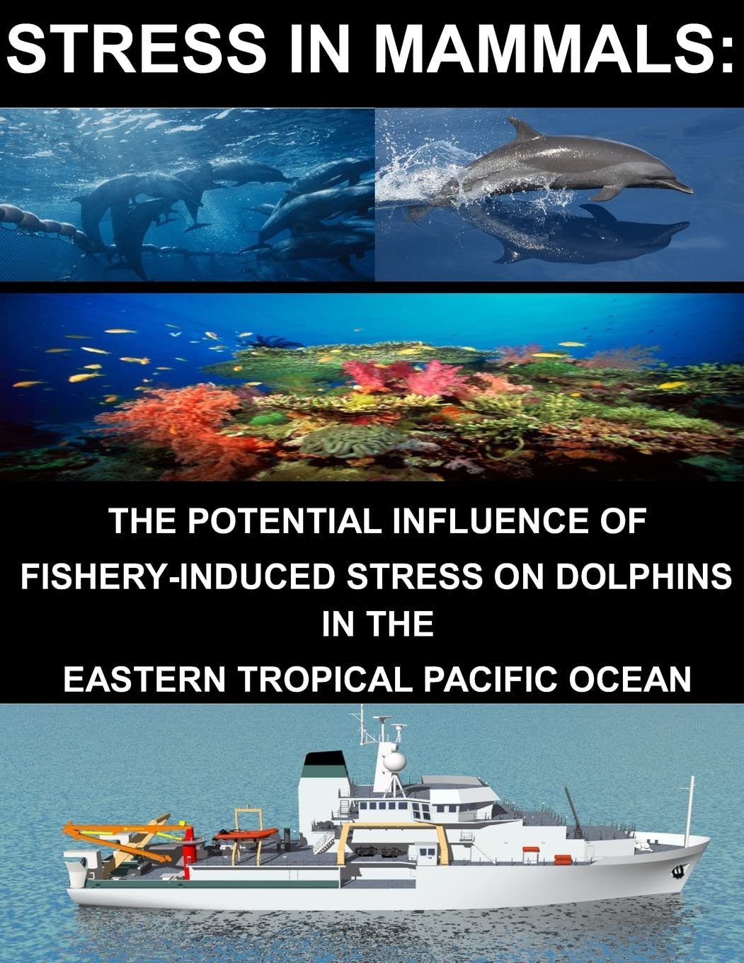 Stress in Mammals: The Potential Influence of Fishery- Induced Stress on Dolphins in the Eastern Tropical Pacific Ocean Mathematics