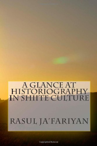 A Glance at Historiography in Shiite Culture Religion & Esotericism