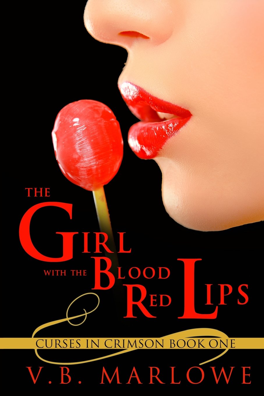 The Girl with the Blood Red Lips: Book One of the Curses in Crimson Trilogy Fairy Tales & Legends