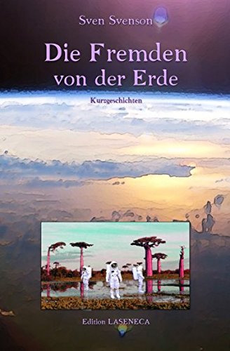 Die Fremden von der Erde Essays & Short Stories