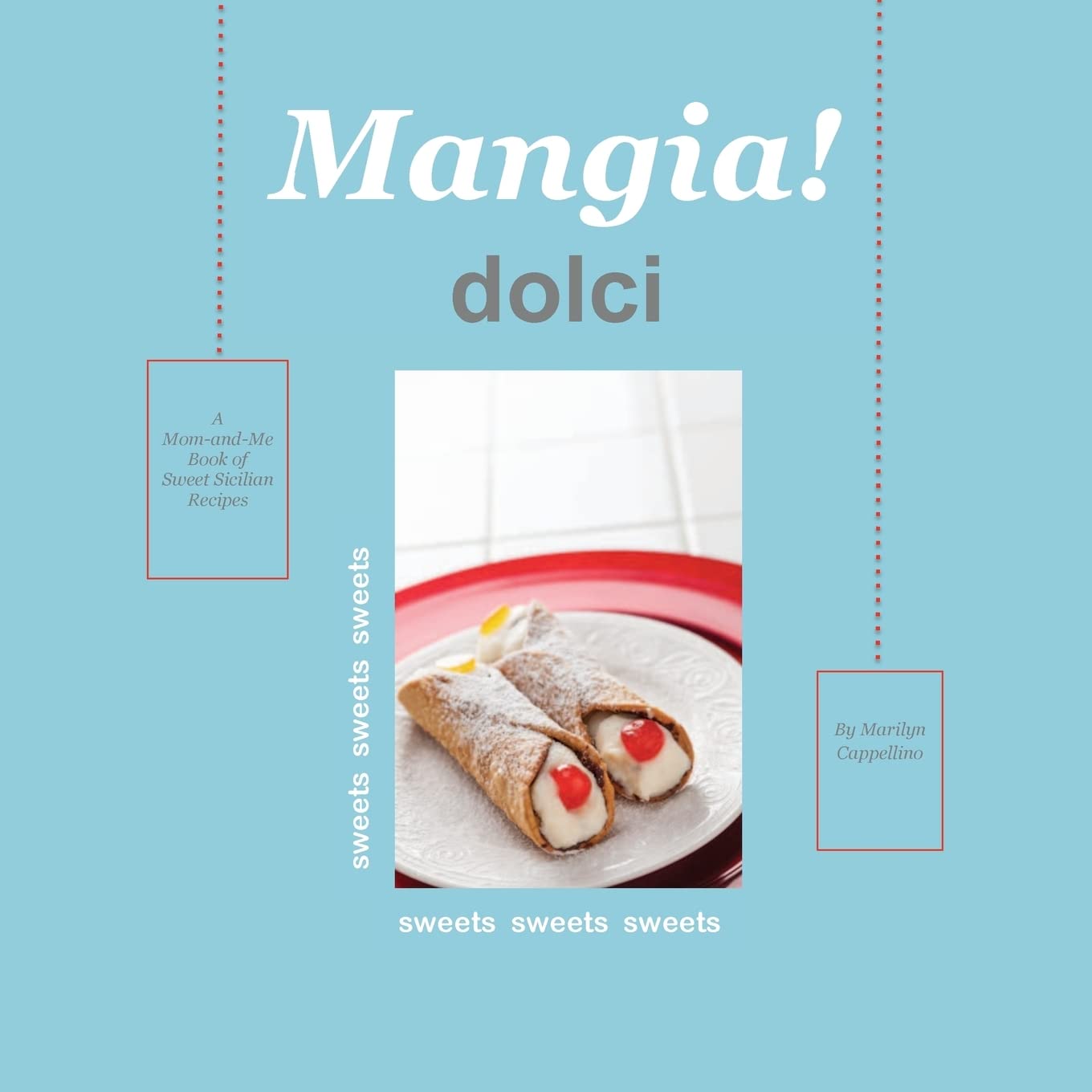 Mangia! Dolci: A Mom-and-Me Book of Sweet Sicilian Recipes Tiptoi & Games