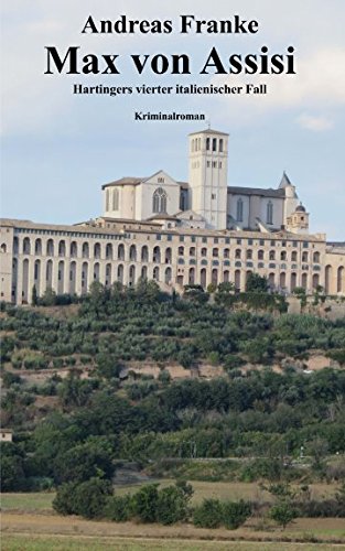 Max von Assisi: Hartingers vierter italienischer Fall (Hartingers italienischer Fall, Band 4) Drama