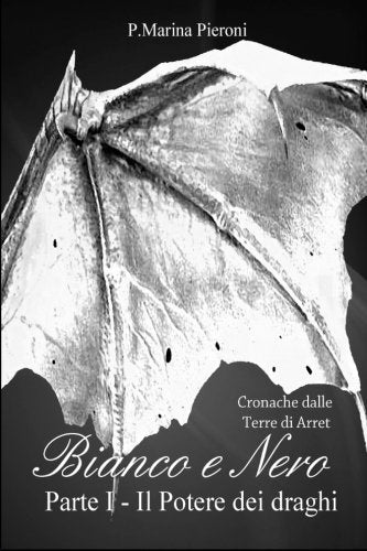 Bianco e Nero Parte I: Il potere dei draghi book