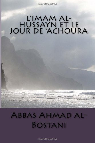 L'Imam Al-Hussayn et le Jour de 'Achoura Religion & Esotericism