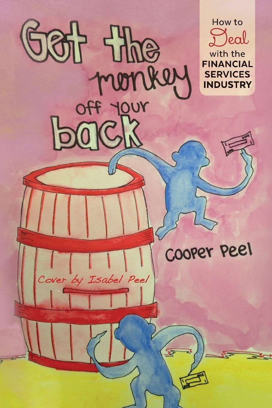 Get the Monkey off Your Back: How to Deal With the Financial Services Industry Business, Finance & Career