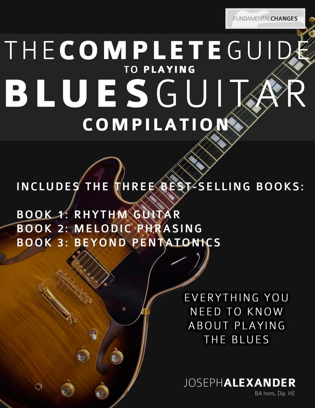 The Complete Guide to Playing Blues Guitar: Compilation (Learn How to Play Blues Guitar) Arts & Music
