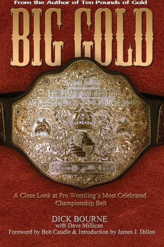 Big Gold: A Close Look at Pro Wrestling's Most Celebrated Championship Belt Leisure & Fun