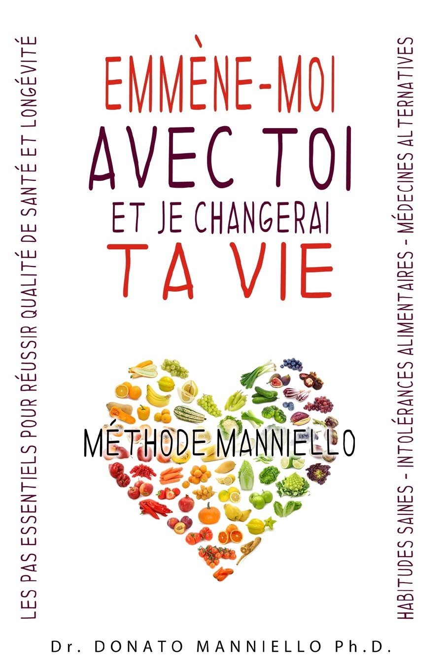 Emmène-moi avec toi et je changerai ta vie: Les pas essentiels pour une Qualité de Santé et Longévité Medicine