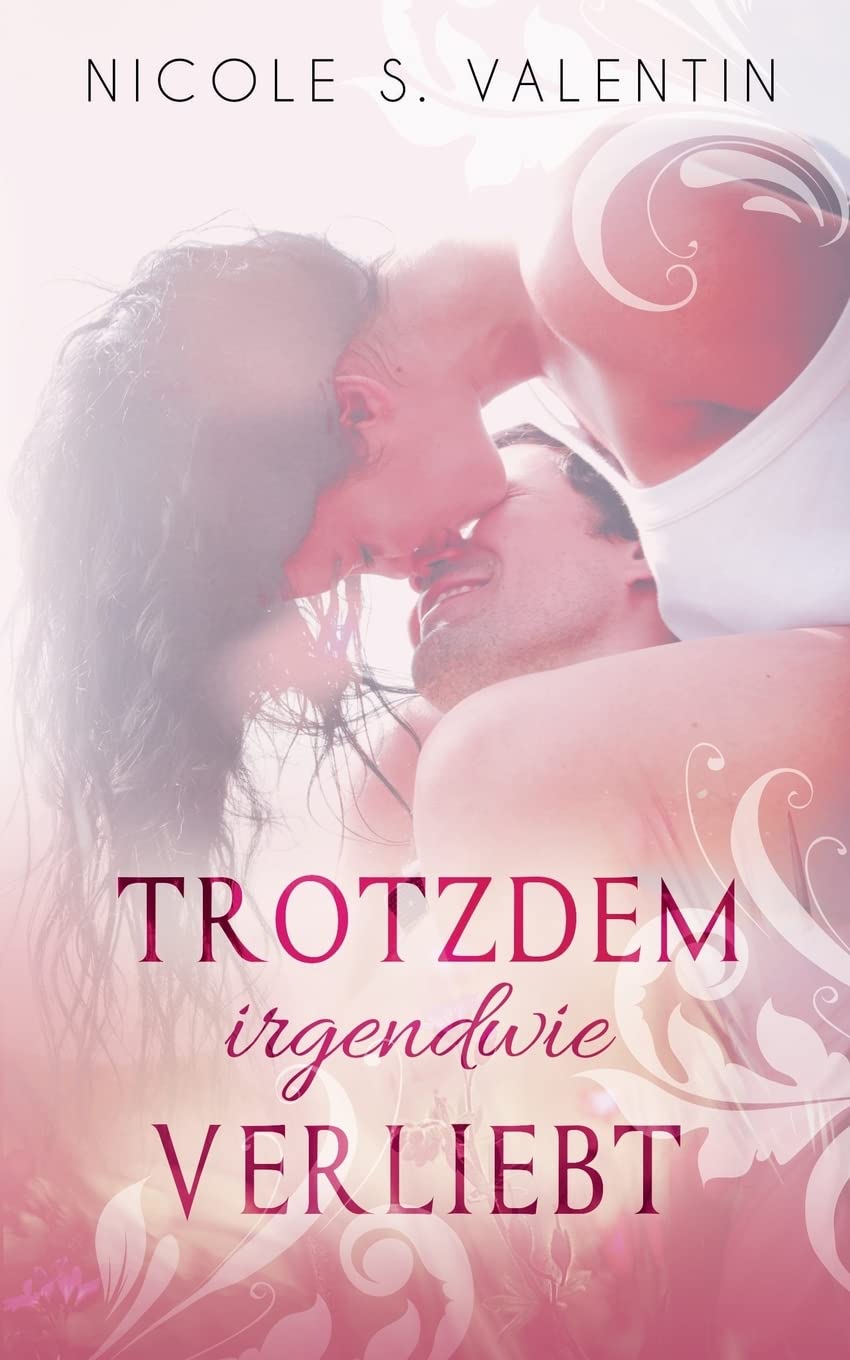 Trotzdem irgendwie verliebt Contemporary Romance