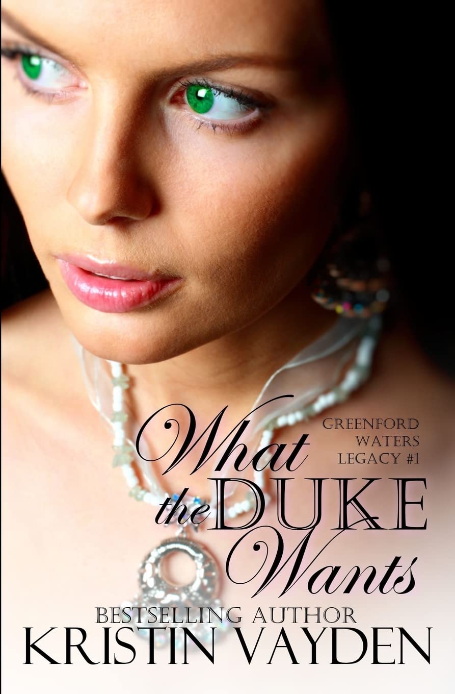 What the Duke Wants (Greenford Waters Legacy, Band 1) Historical Fiction