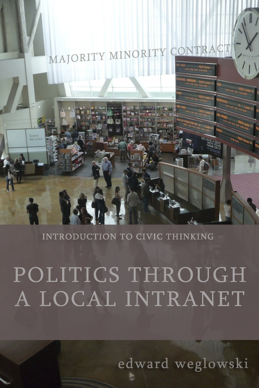 Politics through a Local Intranet: Introduction to Civic Thinking (Publicdom Series) Social Sciences