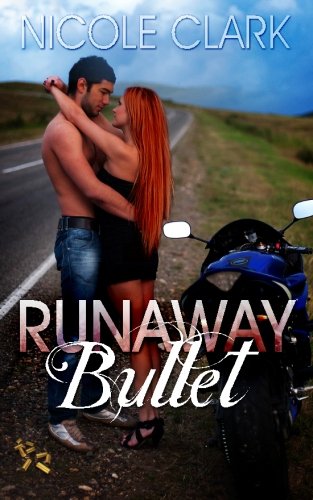 Runaway Bullet (Runaway Series, Band 3) Contemporary Romance