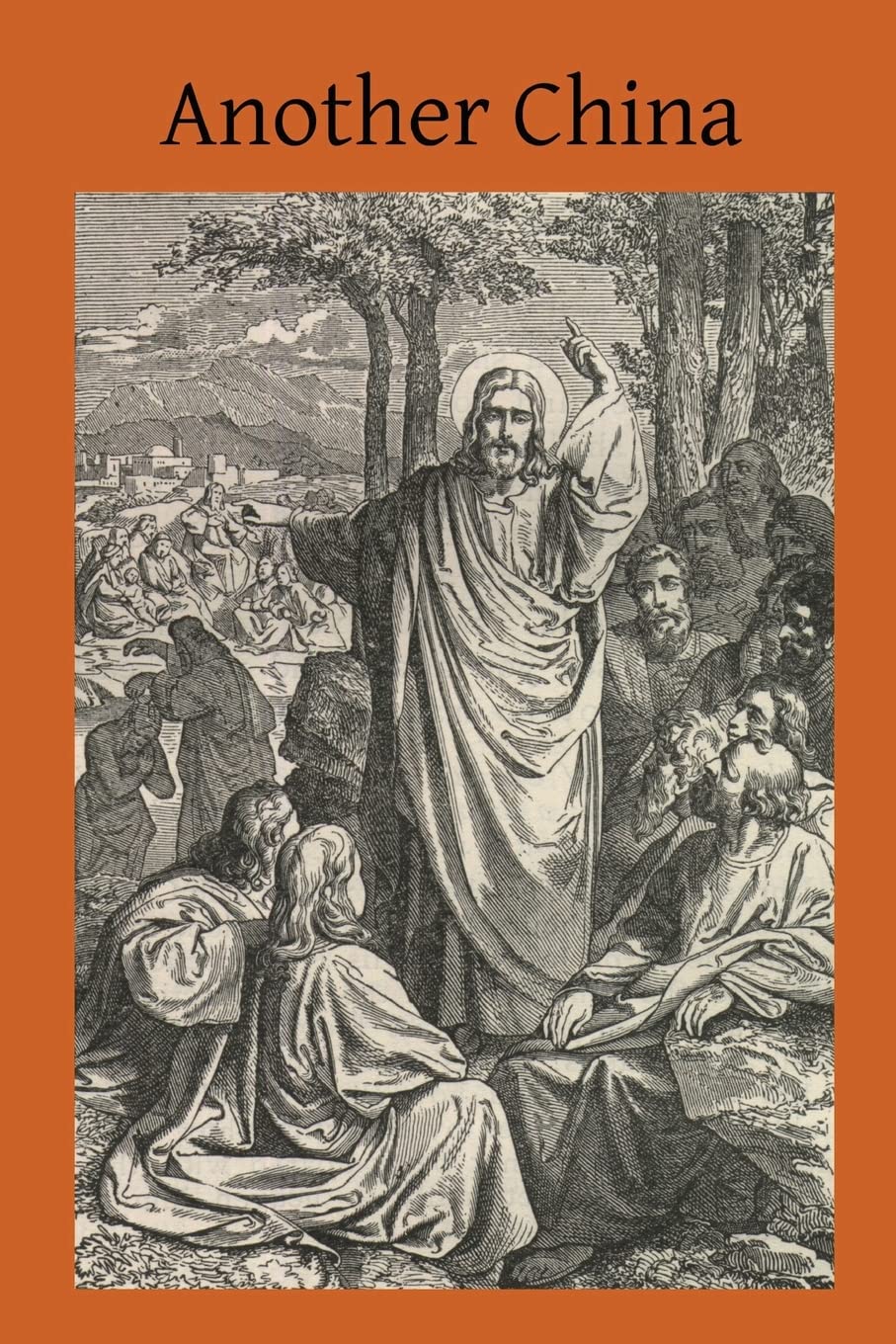 Another China: Notes on the Celestial Empire As Viewed by a Catholic Bishop Religion & Esotericism