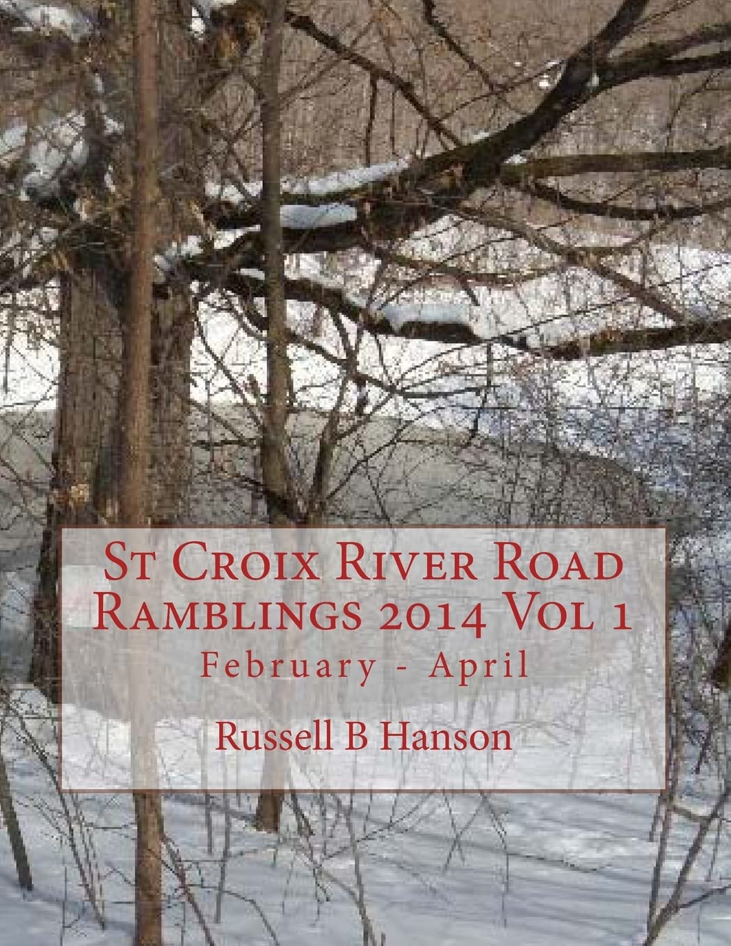 St Croix River Road Ramblings 2014 Vol 1: February - April Mathematics