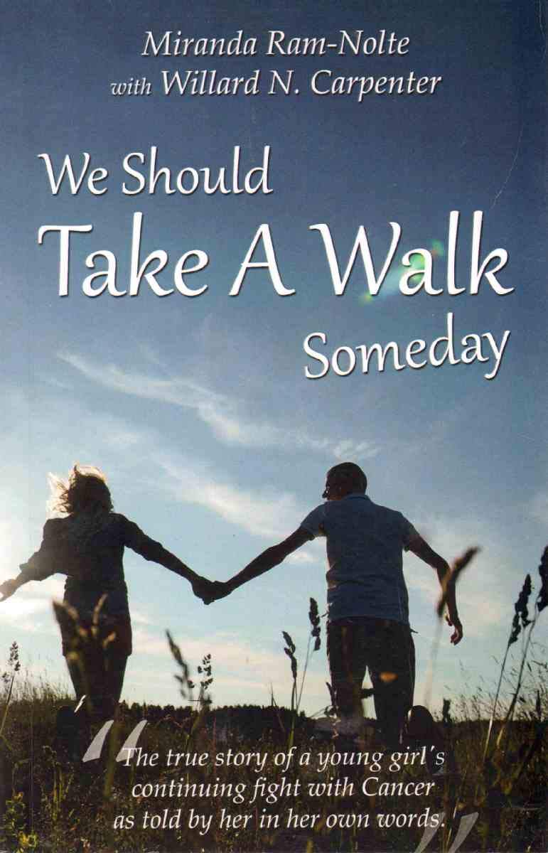 We Should Take A Walk Someday: Short Story with Personal Journal Space. The true story of what was a young girl's continuing fight with Cancer as told by her in her own words. Religion & Esotericism
