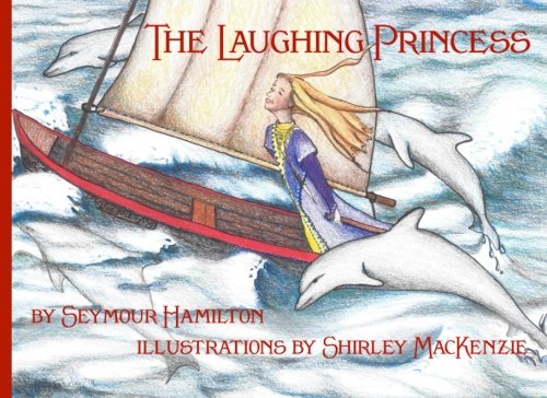 The Laughing Princess: Illustrated Edition Fairy Tales & Legends