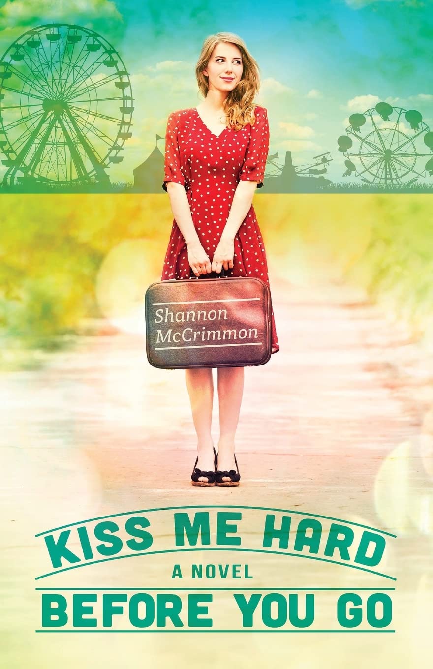 Kiss Me Hard Before You Go Contemporary Romance