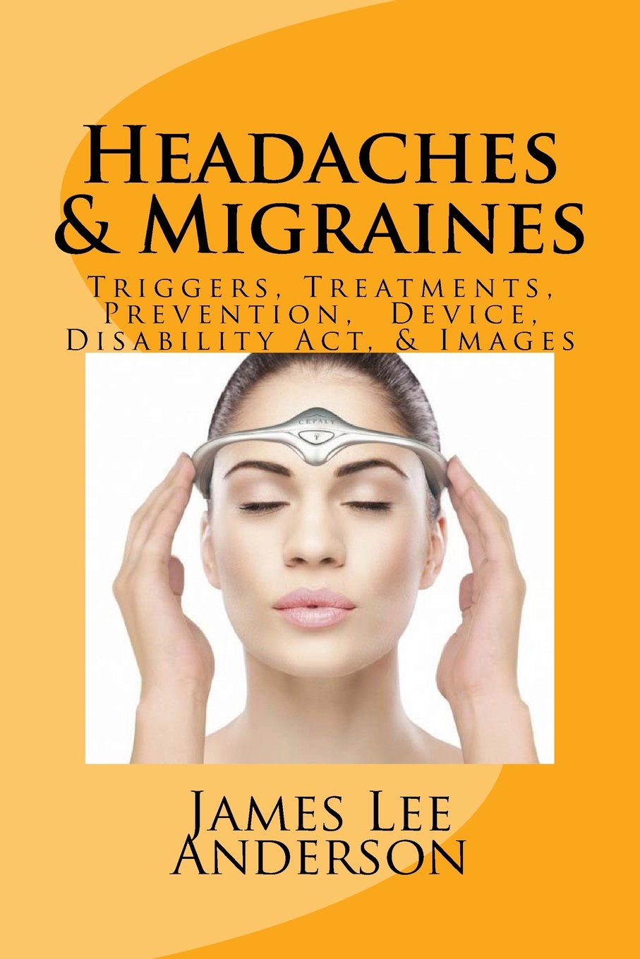 Headaches & Migraines: Triggers, Treatments, Prevention, Device, Disability Act, & Images Medicine