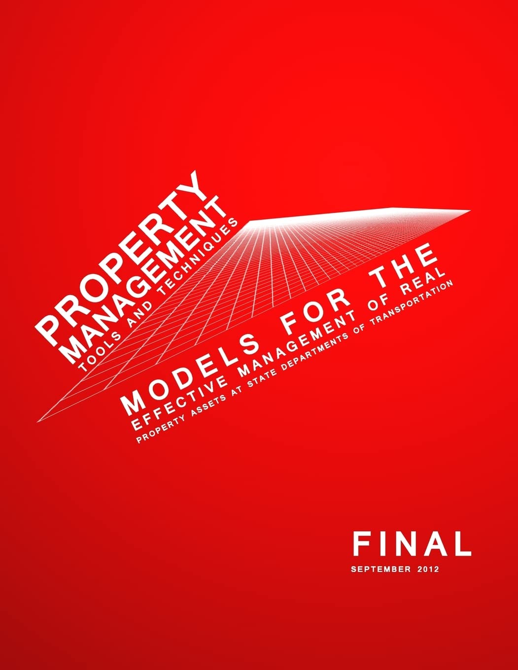 Property Management Tools and Techniques: Models for the Effective Management of Real Property Assets at State Departments of Transportation Books