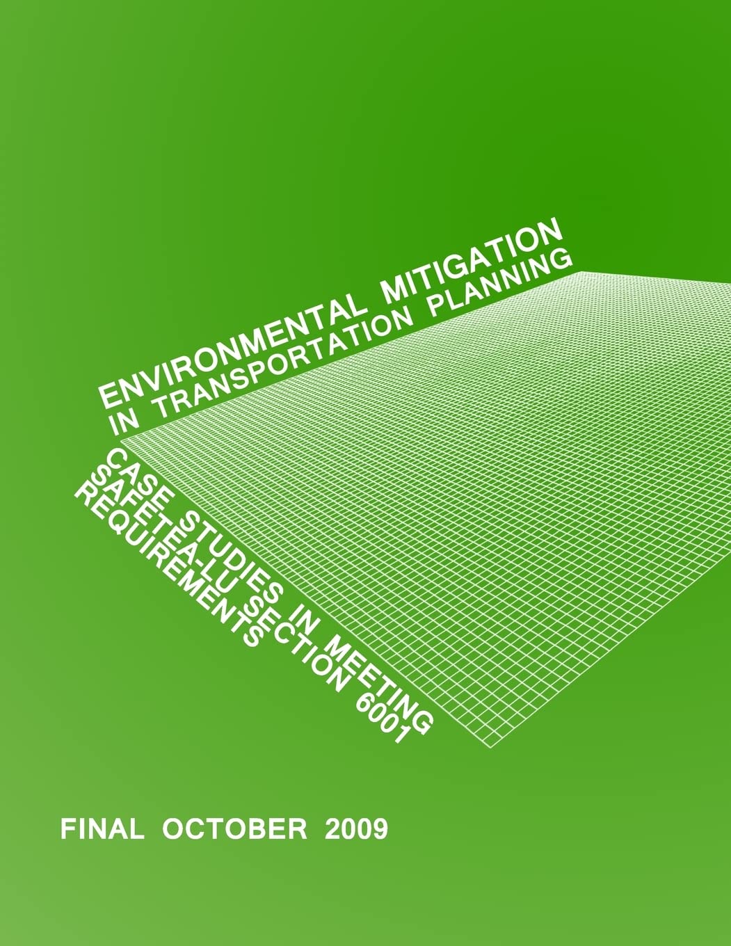 ENVIRONMENTAL MITIGATION IN TRANSPORTATION PLANNING: Case Studies in Meeting SAFETEA-LU Section 6001 Requirements Books