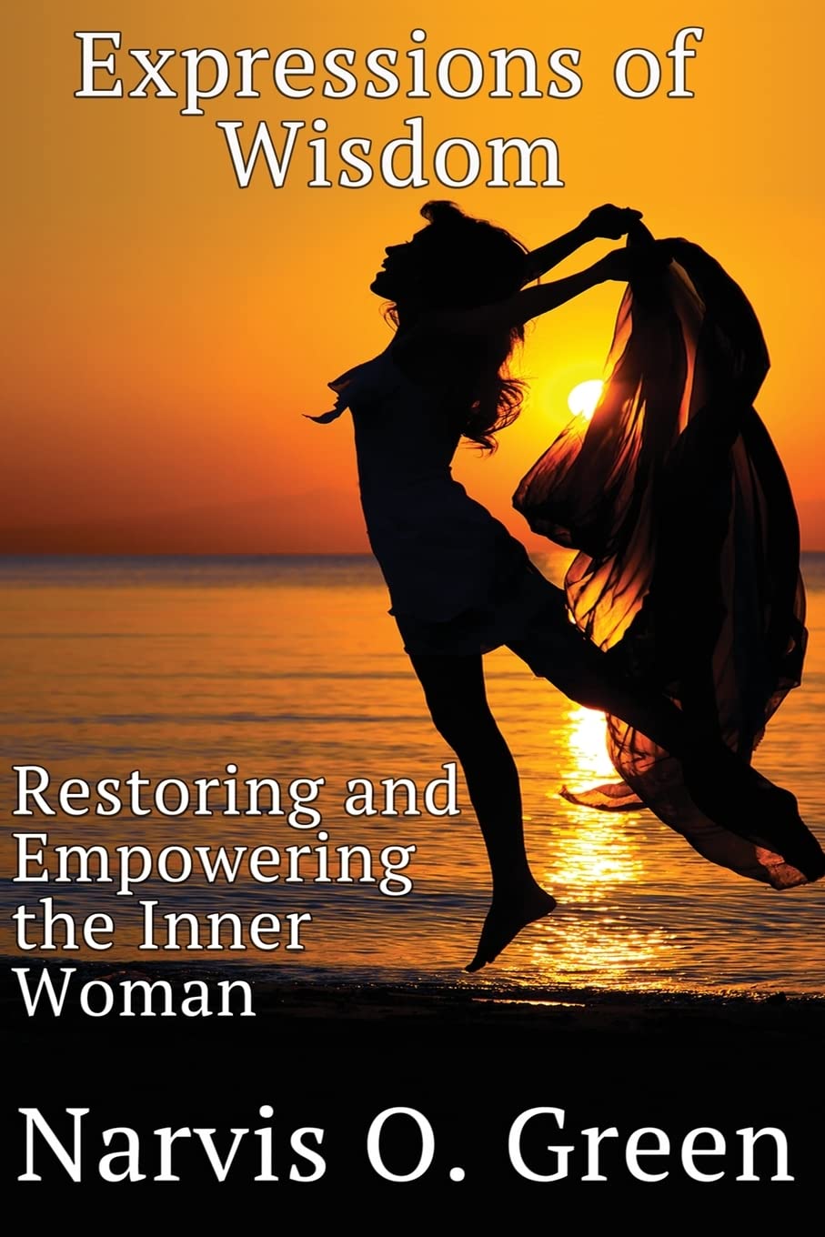 Expressions of Wisdom: Restoring and Empowering the Inner Woman Religion & Esotericism