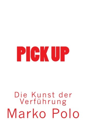 PICKUP: Die Kunst der Verführung Partnership & Love