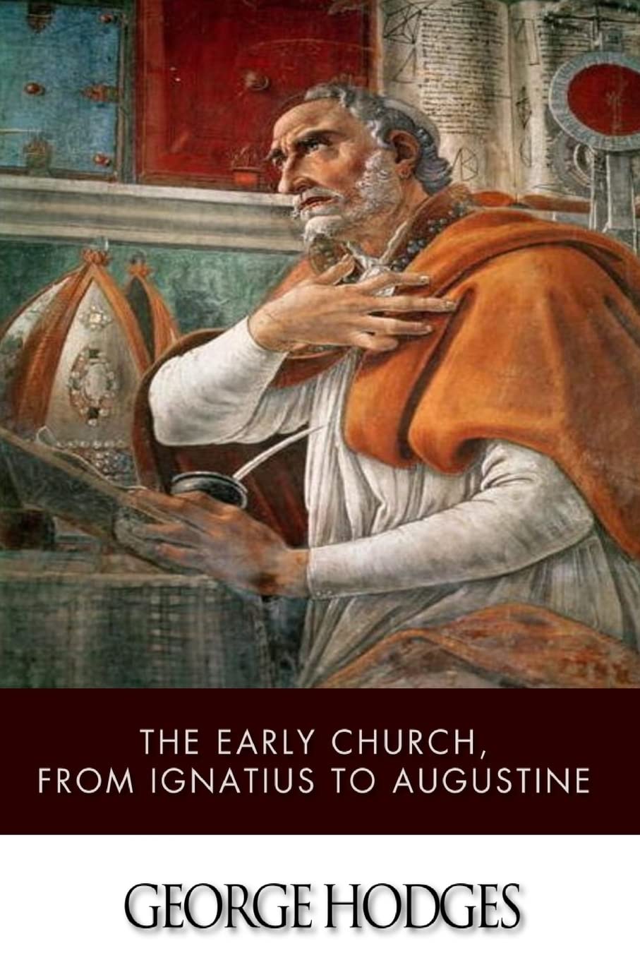 The Early Church, from Ignatius to Augustine Politics & History