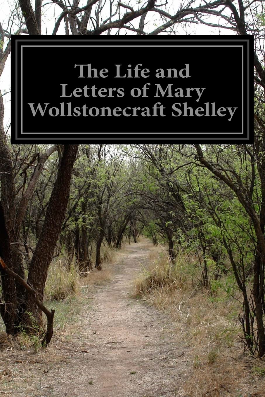 The Life and Letters of Mary Wollstonecraft Shelley Memories