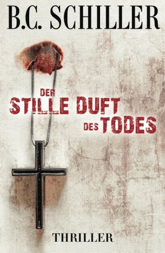 Der stille Duft des Todes (Tony Braun ermittelt, Band 5) Suspense & Thrillers