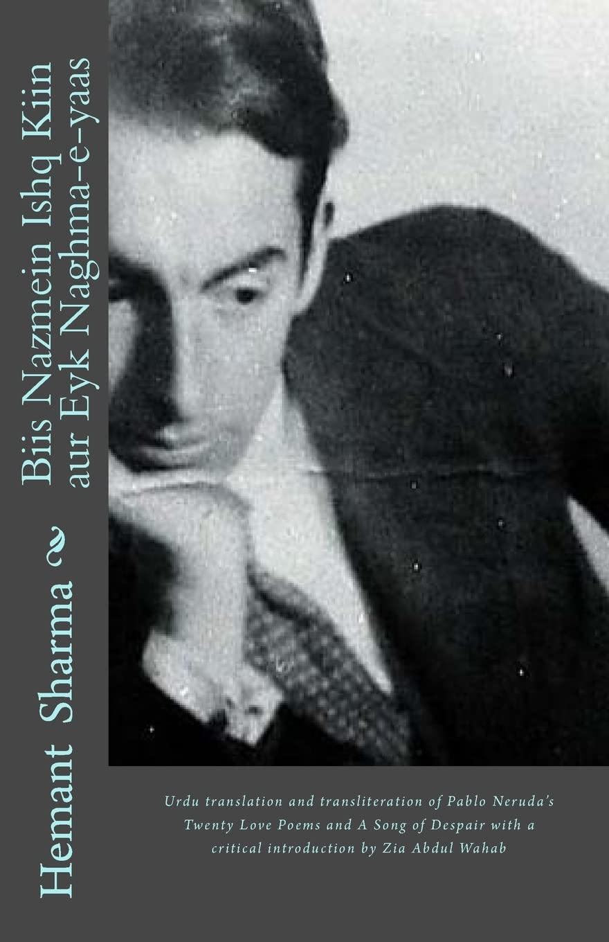 Biis Nazmein Ishq Kiin aur Eyk Naghma-e-yaas: Urdu translation and transliteration of Twenty Love Poems and A Song of Despair Poetry