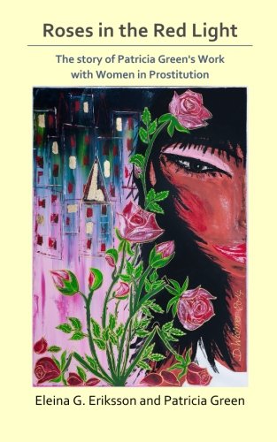 Roses in the Red Light: The story of Patricia Green's Work with Women in Prostitutio Biographies & Memoirs Audio Books