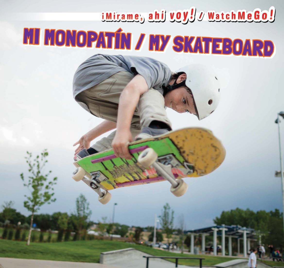 Mi monopatin / My Skateboard (Mirame, Ahi Voy! / Watch Me Go!) Leisure & Fun