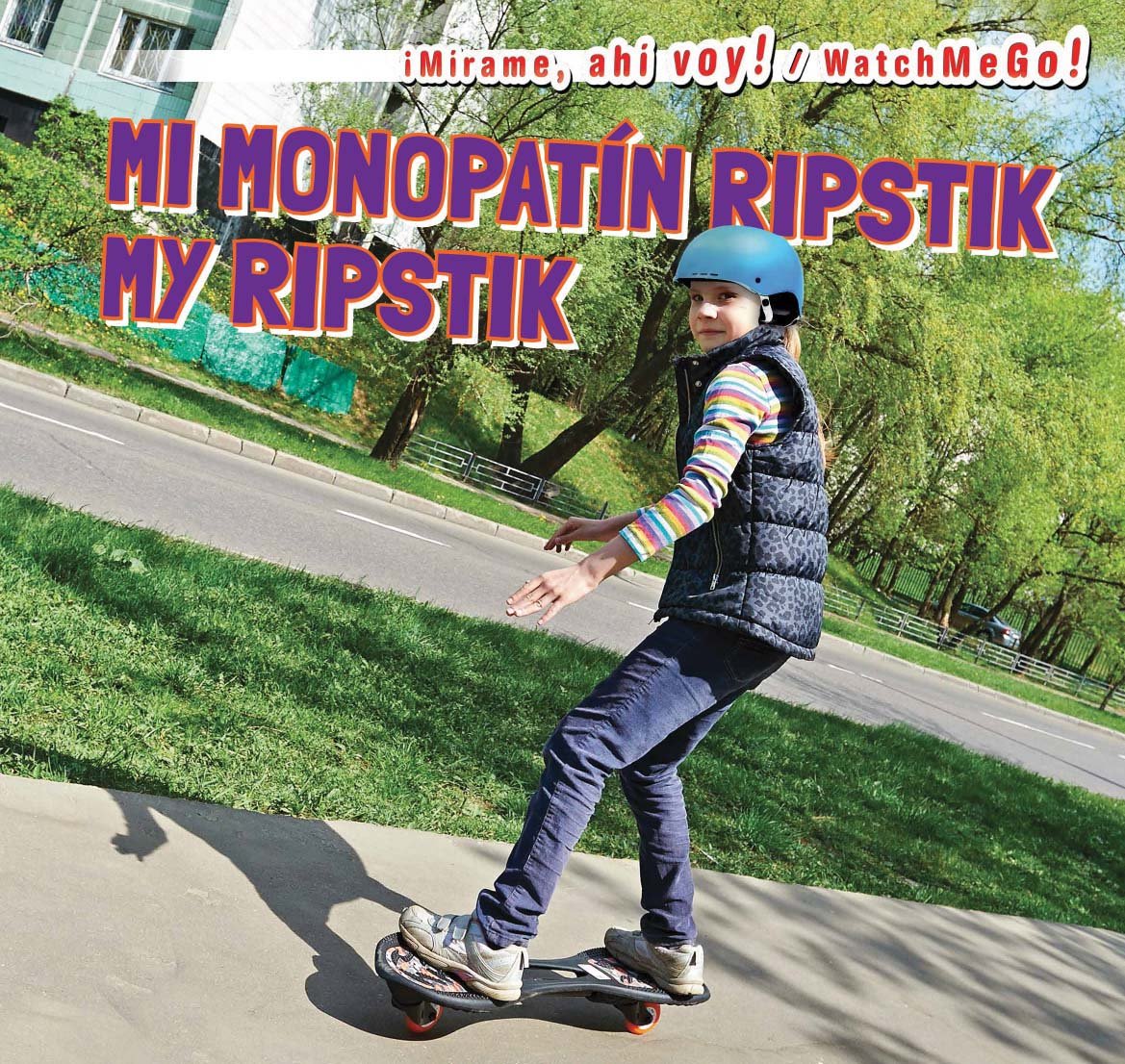 Mi Monopat-N Ripstik / My Ripstik (Mirame, Ahi Voy! / Watch Me Go!) Leisure & Fun