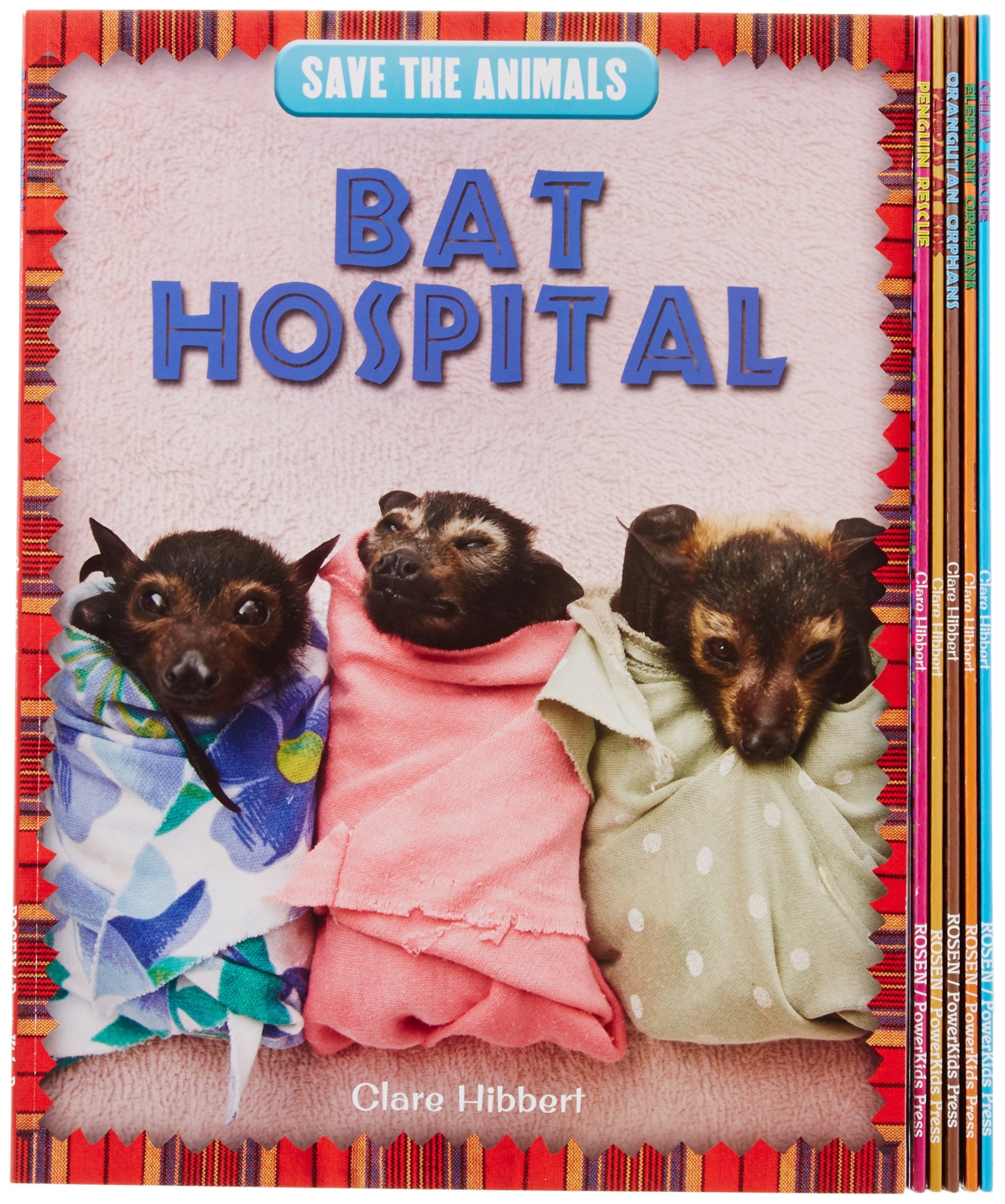 Save the Animals: Penguin Rescue / Orangutan Orphans / Pandas at Risk / Elephant Orphans / Chimp Rescue / Bat Hospital Non-fiction