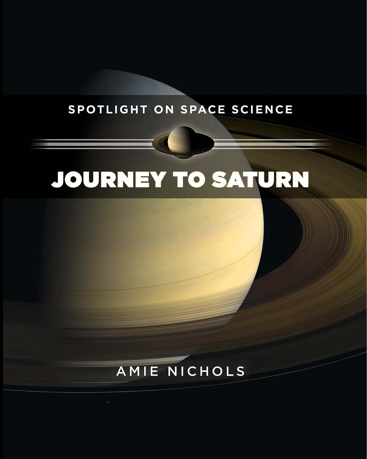 Journey to Saturn (Spotlight on Space Science, 1, Band 1) Non-fiction
