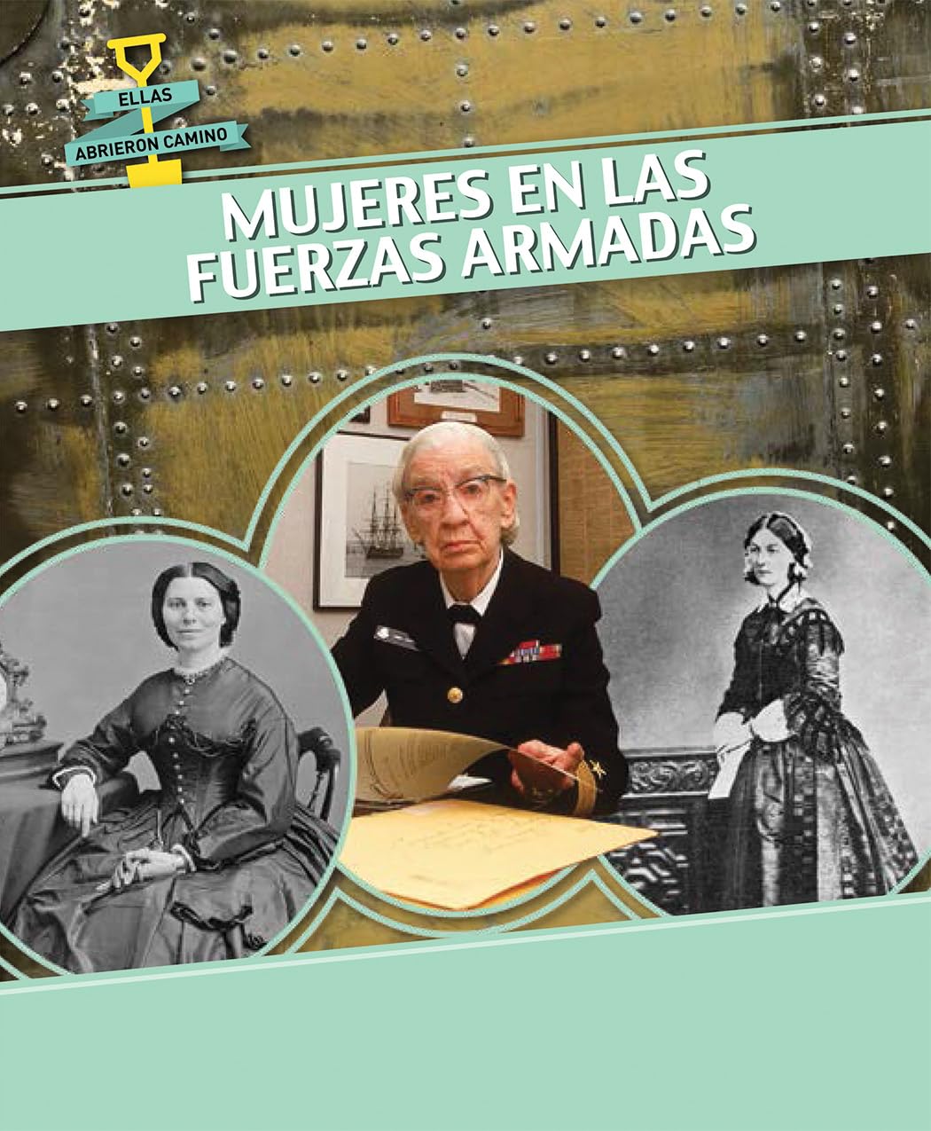 Mujeres En Las Fuerzas Armadas (Women in the Military) (Ellas Abrieron Camino / Women Groundbreakers) Non-fiction