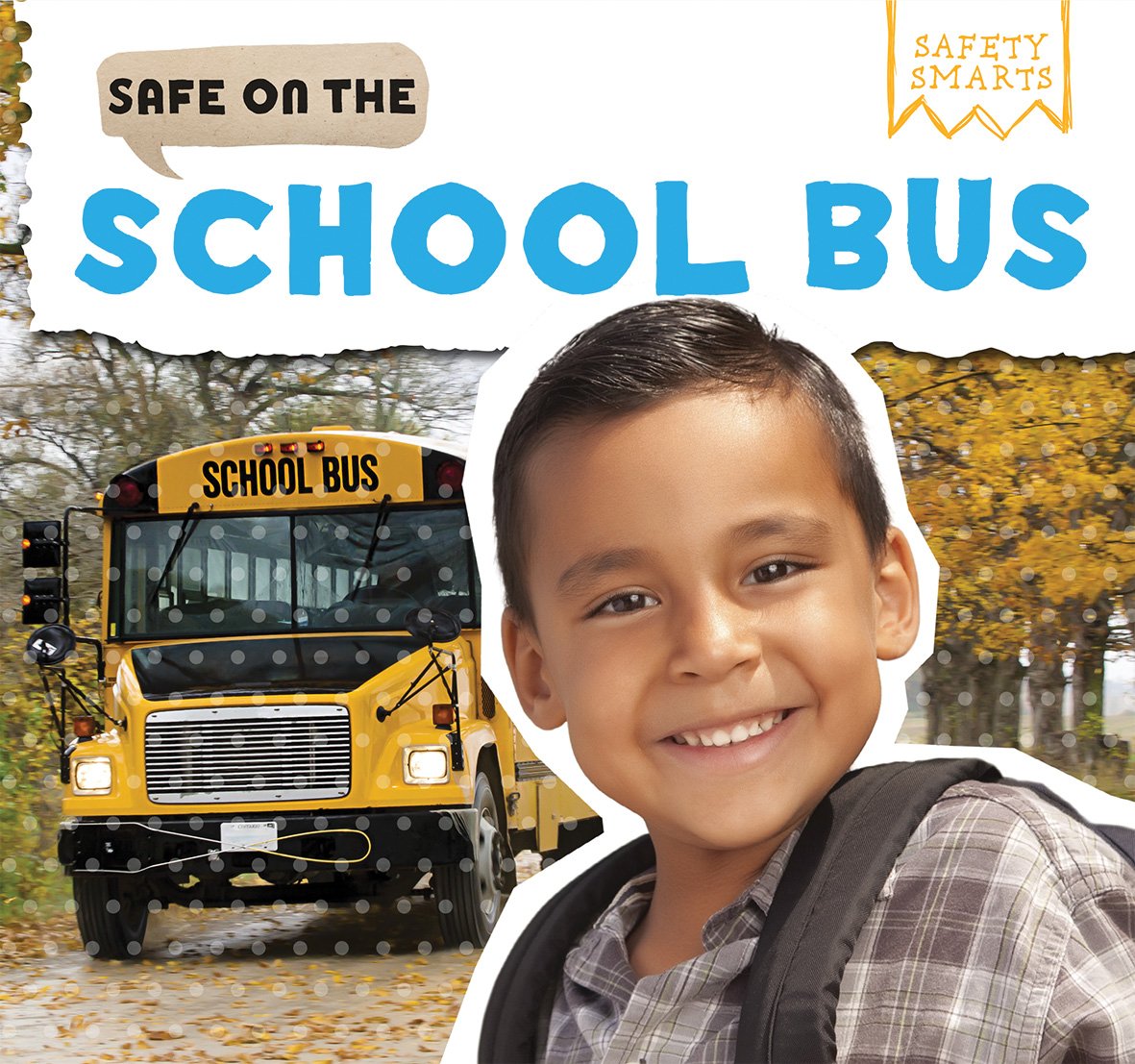 Safe on the School Bus (Safety Smarts) Non-fiction